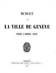 22 vues  - bud_1870 Budget de la Ville de Genève pour l\'année 1870 (ouvre la visionneuse)