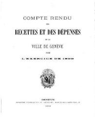 82 vues crf_1899 Compte rendu des recettes et des dépenses de la Ville de Genève : pour l'exercice 1899