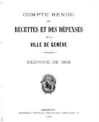 110 vues  - crf_1902 Compte rendu des recettes et des dépenses de la Ville de Genève : pour l\'exercice 1902 (ouvre la visionneuse)