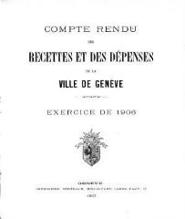 100 vues  - crf_1906 Compte rendu des recettes et des dépenses de la Ville de Genève : pour l\'exercice 1906 (ouvre la visionneuse)