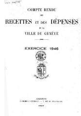 104 vues  - crf_1946 Compte rendu des recettes et des dépenses de la Ville de Genève : pour l\'exercice 1946 (ouvre la visionneuse)