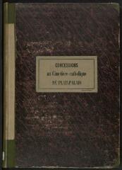 230 vues  - 552.A.3/2 Cimetière de Plainpalais : registre des concessions cimetière catholique (ouvre la visionneuse)