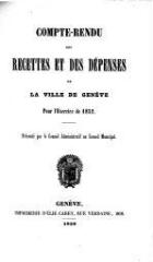 45 vues  - crf_1852 Compte rendu des recettes et des dépenses de la Ville de Genève : pour l\'exercice 1852 (ouvre la visionneuse)