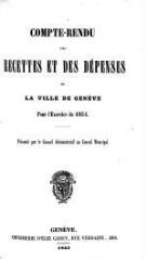 38 vues  - crf_1854 Compte rendu des recettes et des dépenses de la Ville de Genève : pour l\'exercice 1854 (ouvre la visionneuse)