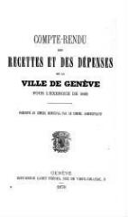 41 vues  - crf_1869 Compte rendu des recettes et des dépenses de la Ville de Genève : pour l\'exercice 1869 (ouvre la visionneuse)