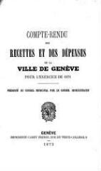 41 vues  - crf_1871 Compte rendu des recettes et des dépenses de la Ville de Genève : pour l\'exercice 1871 (ouvre la visionneuse)