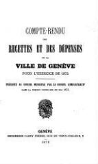 42 vues  - crf_1872 Compte rendu des recettes et des dépenses de la Ville de Genève : pour l\'exercice 1872 (ouvre la visionneuse)
