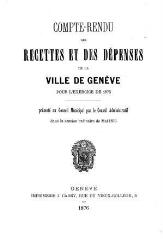 43 vues  - crf_1875 Compte rendu des recettes et des dépenses de la Ville de Genève : pour l\'exercice 1875 (ouvre la visionneuse)