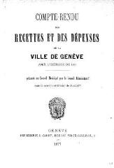 41 vues  - crf_1876 Compte rendu des recettes et des dépenses de la Ville de Genève : pour l\'exercice 1876 (ouvre la visionneuse)